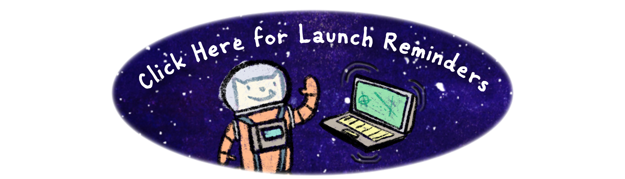 Click Here for LAUNCH REMINDERS