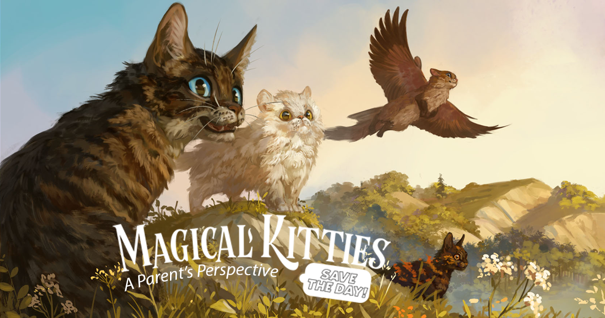 Magical Kitties Save the Day: A Parent’s Perspective