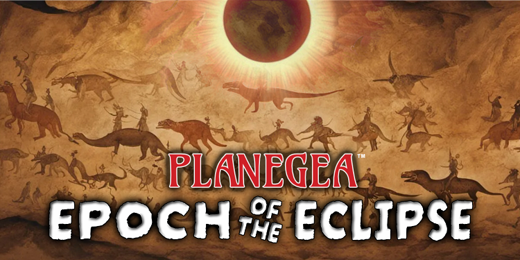 Planegea Epoch of the Eclipse & $2k Giveaway